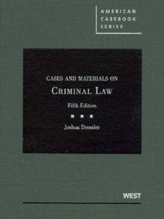 Cases and Materials on Criminal Law, 5th (American Casebook) [Hardcover] [2009] 5 Ed. Joshua Dressler