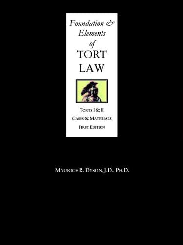 Foundation & Elements of Tort Law: Cases and Materials, Second Edition
