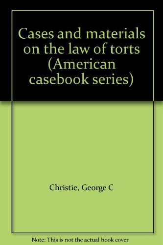 Cases and materials on the law of torts (American casebook series)