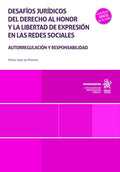 Desafíos jurídicos del derecho al honor y la libertad de expresión en las redes sociales: Autorregulación y responsabilidad