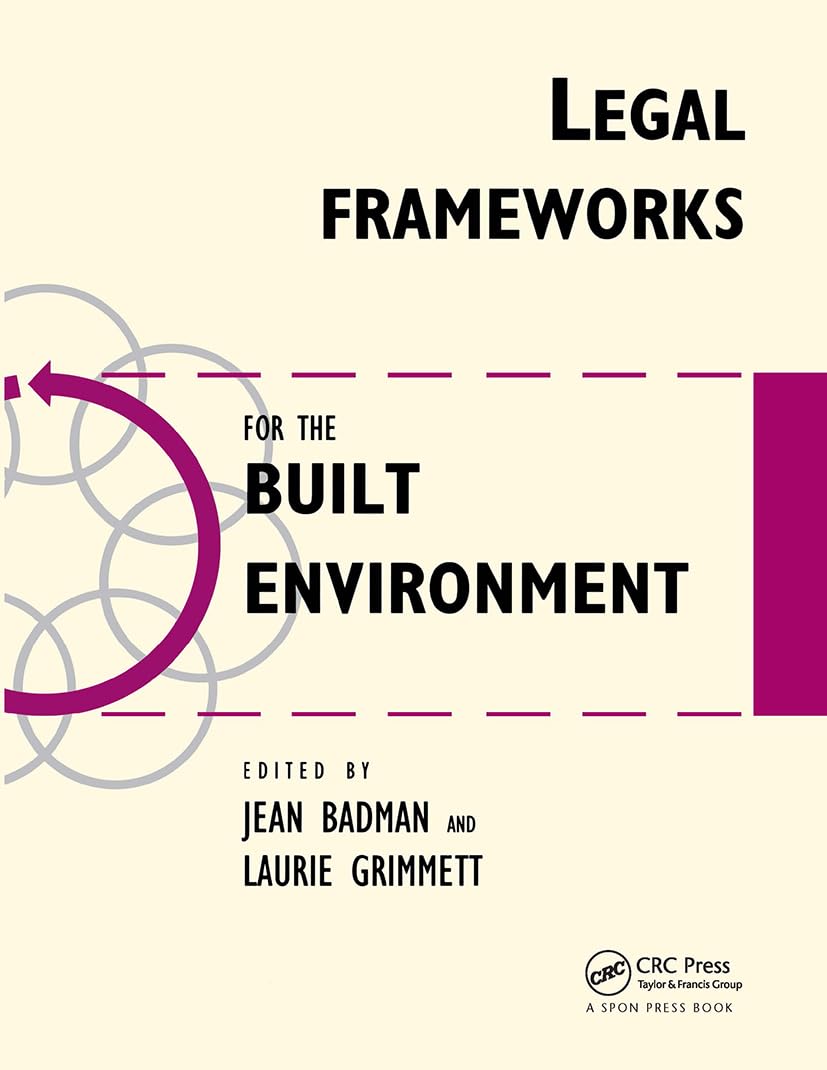 Legal Frameworks for the Built Environment (Built Environment Series of Textbooks)