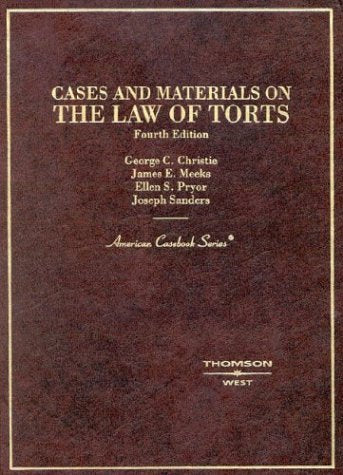 By George C. Christie - Christie, Meeks, Pryor and Sanders' Cases & Materials on the Law of Torts, 4th: 4th (fourth) Edition