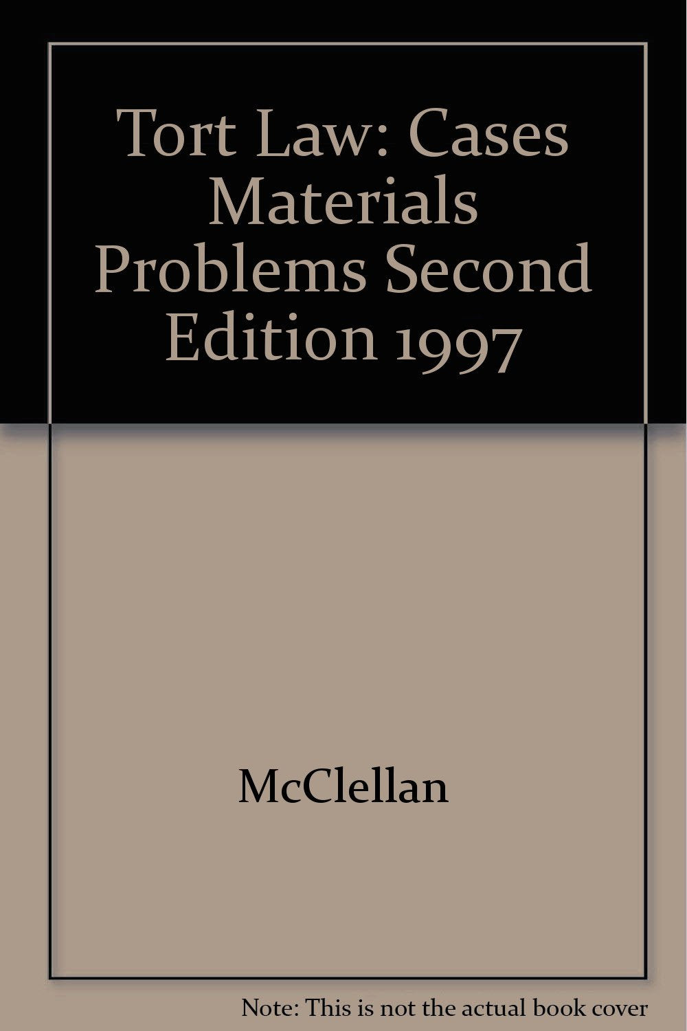 Tort law: Cases, materials, problems (Contemporary legal education series)