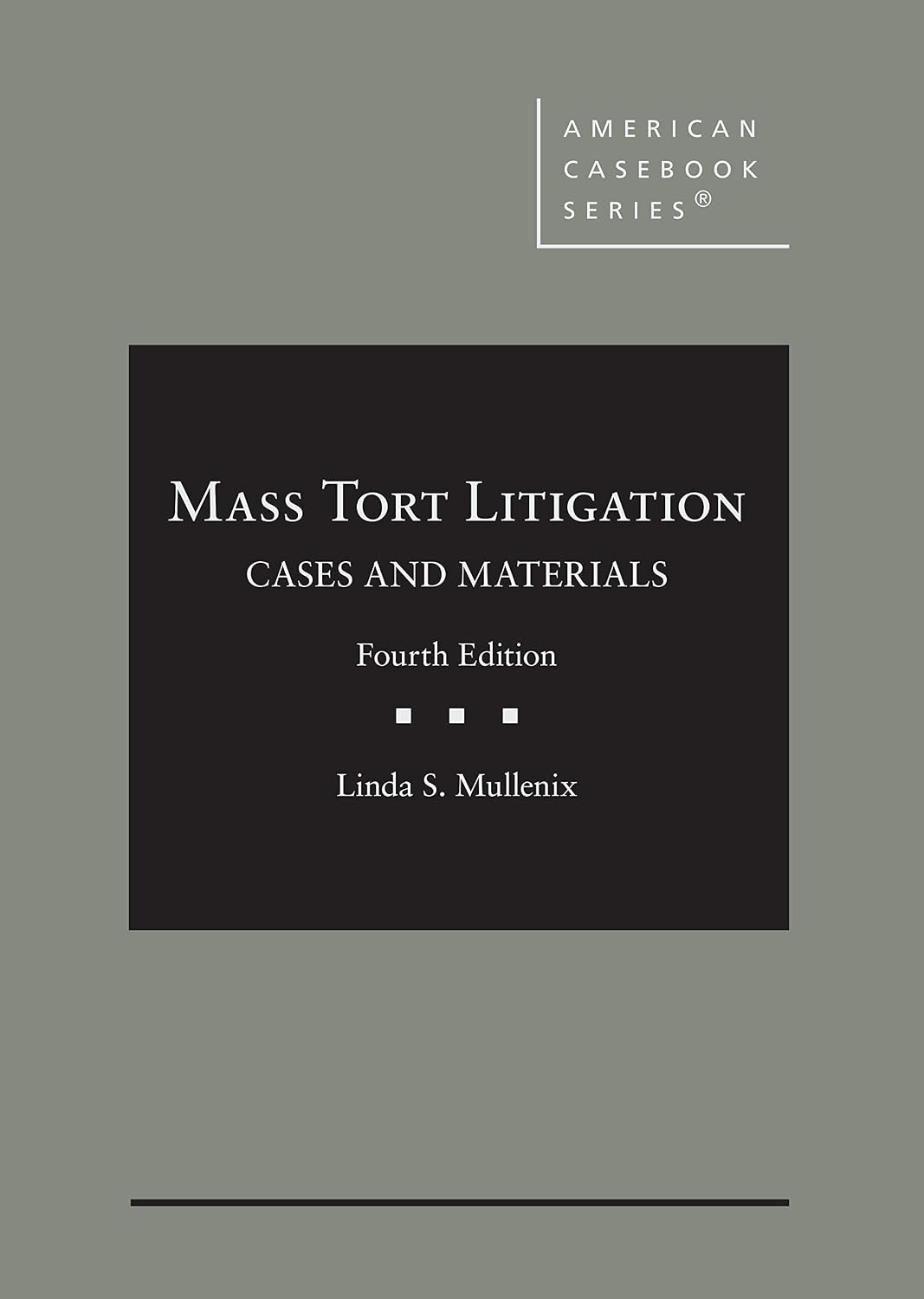 Mass Tort Litigation, Cases and Materials (American Casebook Series)