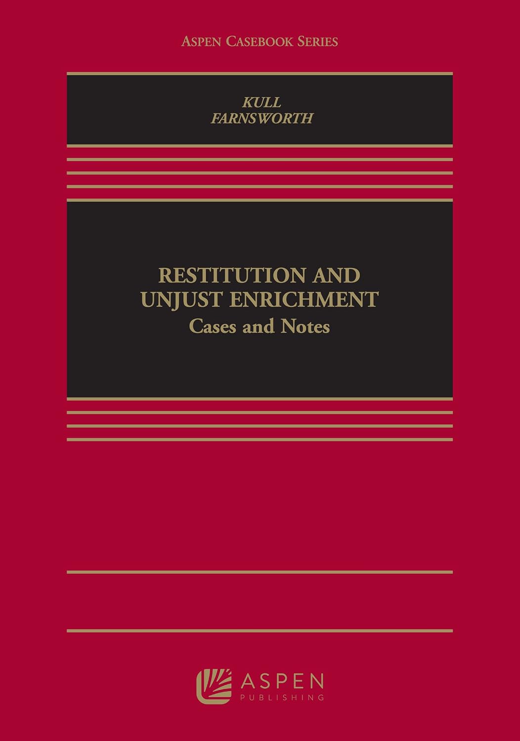 Restitution and Unjust Enrichment: Cases and Notes (Aspen Casebook)