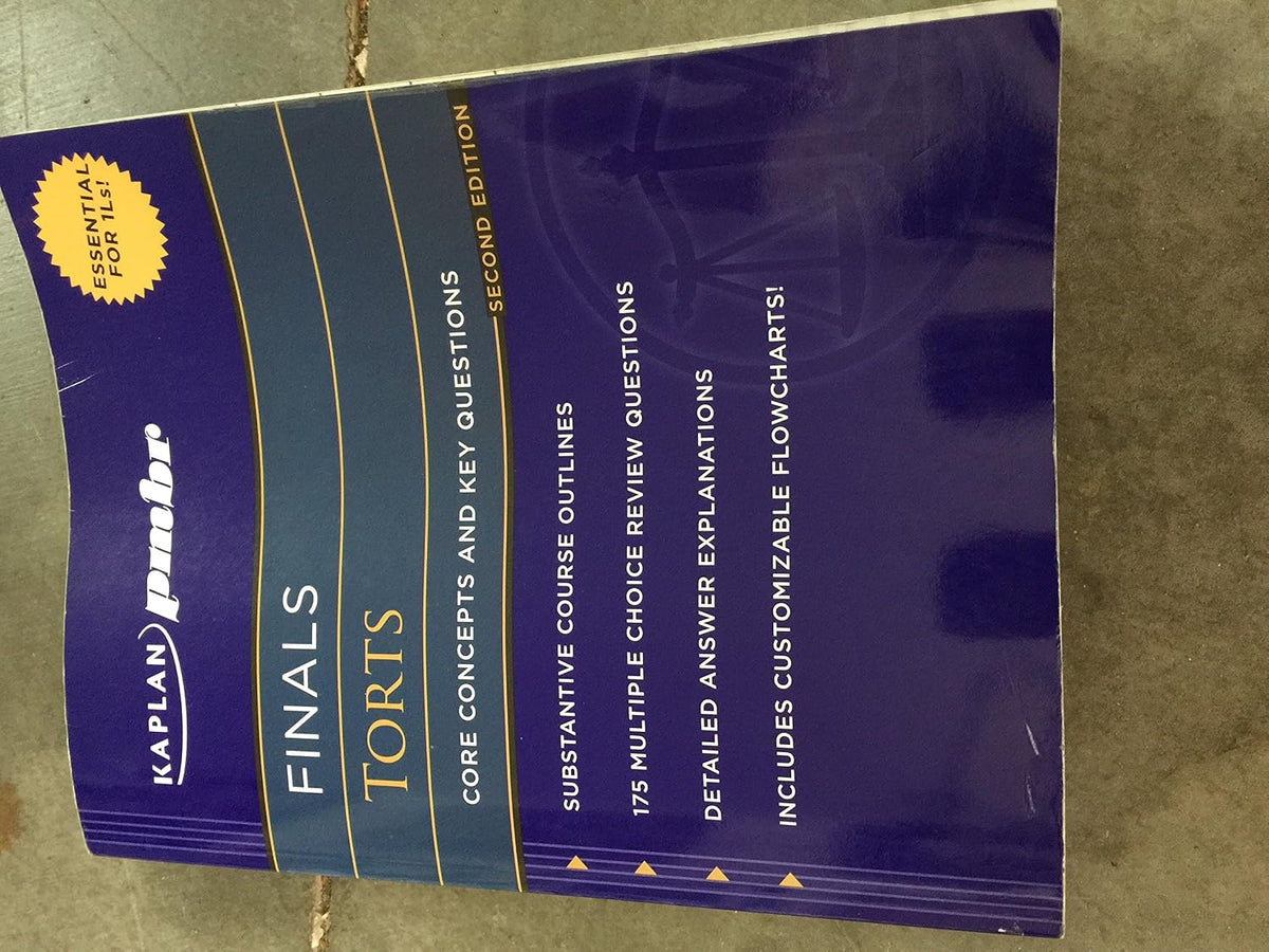Kaplan PMBR FINALS: Torts: Core Concepts and Key Questions